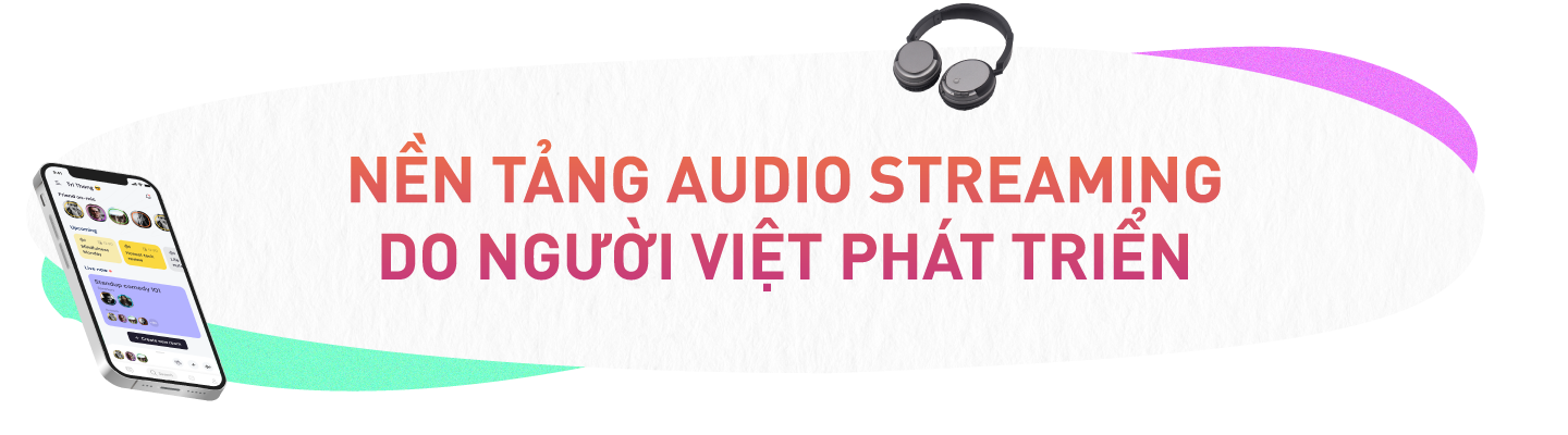 Nền tảng audio streaming do người Việt phát triển